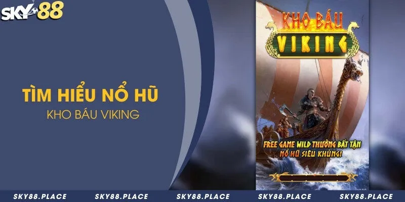 Tìm hiểu nổ hũ kho báu Viking